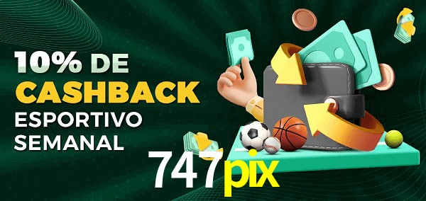 10% de bônus de cashback na 747pix